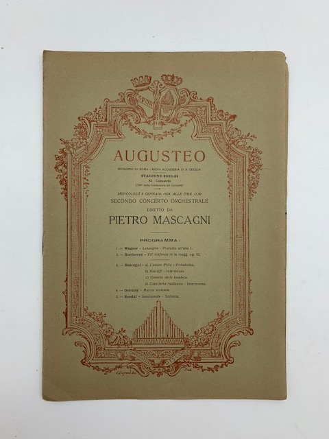 Augusteo. Stagione 1923-24. Secondo concerto orchestrale diretto da Pietro Mascagni. Programma